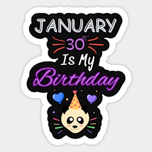 January 30 st is my birthday Sticker